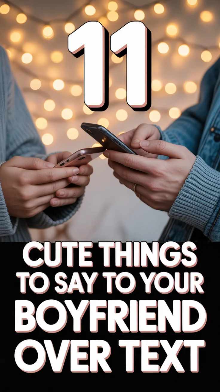 🥰 11 Cute Things To Say To Your Boyfriend Over Text
