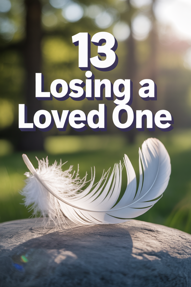 ✨ 13 Losing A Loved One